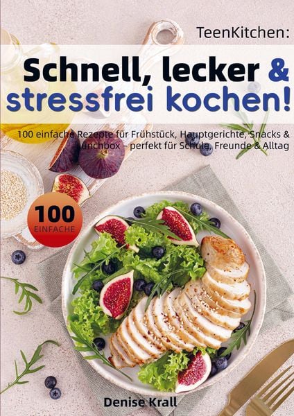 TeenKitchen: Schnell, lecker & stressfrei kochen!, Taschenbuch von Denise Krall, Bookmundo, 9789403839455
