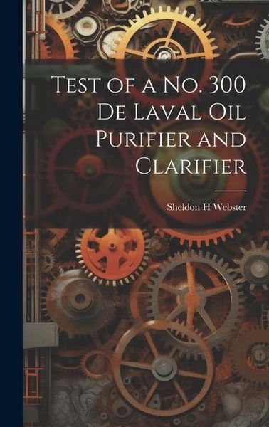 Produktbild: Test of a no. 300 De Laval oil Purifier and Clarifier