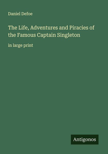 Produktbild: The Life, Adventures and Piracies of the Famous Captain Singleton