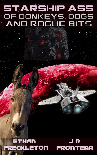 Produktbild: Of Donkeys, Dogs, and Rogue Bits (Starship Ass, #2)