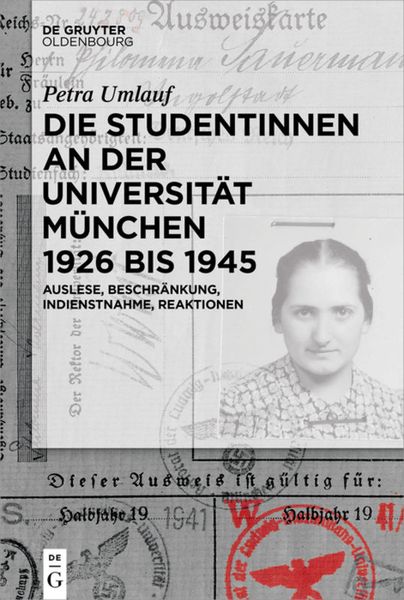Produktbild: Die Studentinnen an der Universit&auml;t M&uuml;nchen 1926 bis 1945