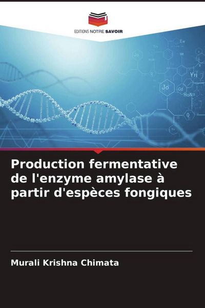 Produktbild: Production fermentative de l'enzyme amylase &agrave; partir d'esp&egrave;ces fongiques