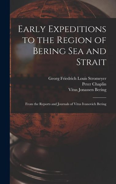 Produktbild: Early Expeditions to the Region of Bering Sea and Strait: From the Reports and Journals of Vitus Ivanovich Bering