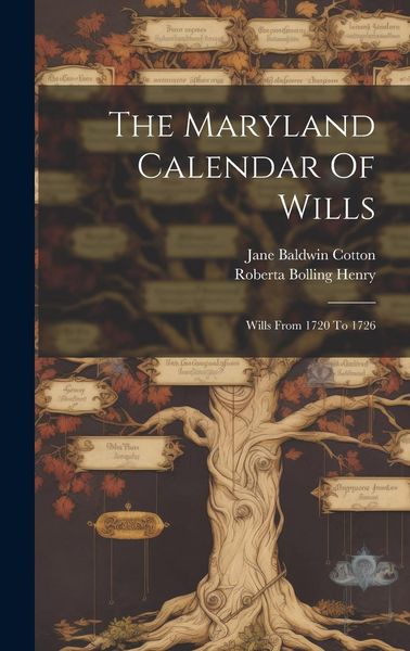 Produktbild: The Maryland Calendar Of Wills: Wills From 1720 To 1726