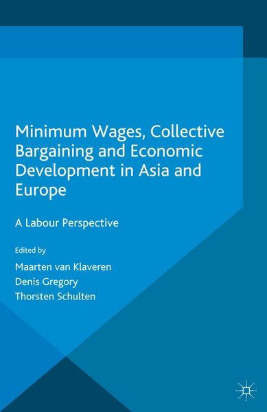 Produktbild: Minimum Wages, Collective Bargaining and Economic Development in Asia and Europe