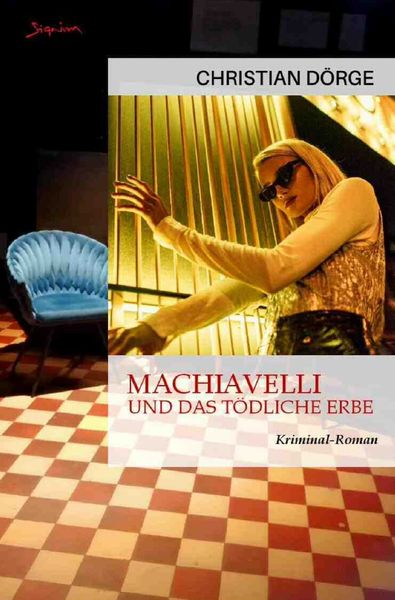 Machiavelli und das tödliche Erbe, Taschenbuch von Christian Dörge, Epubli, 9783757518400
