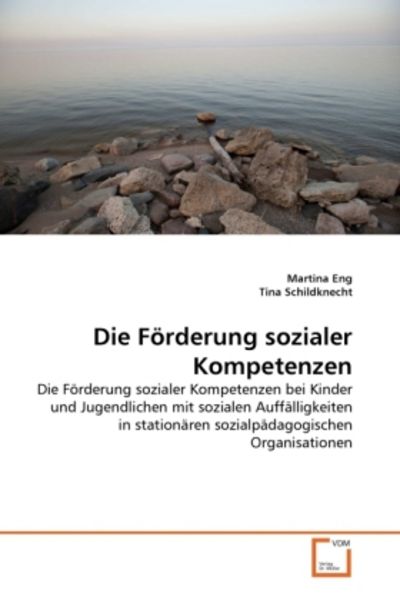 Eng, M: Förderung sozialer Kompetenzen, Taschenbuch von Martina Eng , Tina Schildknecht, VDM, 9783639353983