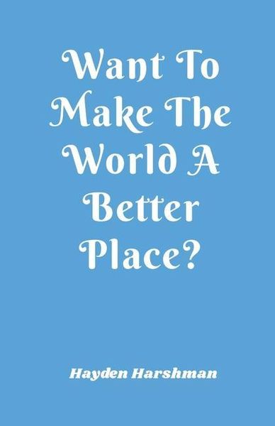 Produktbild: Want To Make The World A Better Place?