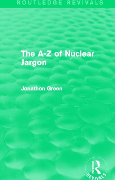 Produktbild: Green, J: The A - Z of Nuclear Jargon