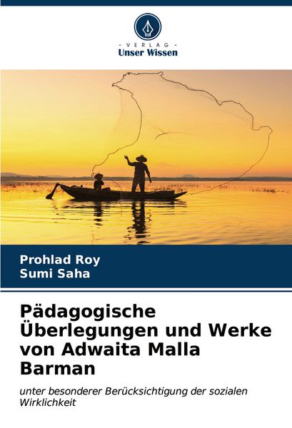 Pädagogische Überlegungen und Werke von Adwaita Malla Barman, Taschenbuch von Prohlad Roy , Sumi Saha, Verlag Unser Wissen, 9786207023073