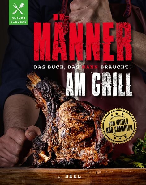 Produktbild: M&auml;nner am Grill - Das Buch, das Mann braucht!