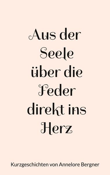 Produktbild: Aus der Seele &uuml;ber die Feder direkt ins Herz