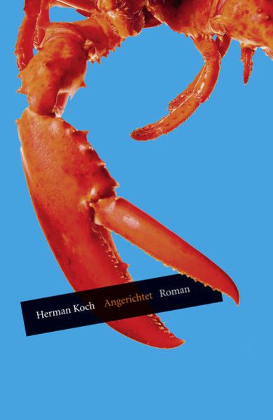 Angerichtet, Gebundene Ausgabe von Herman Koch, Kiepenheuer & Witsch