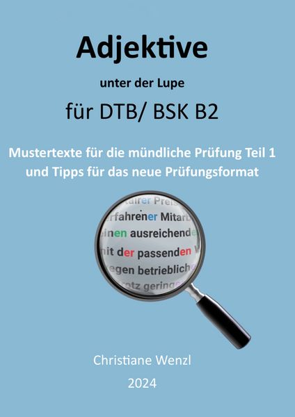 Adjektive unter der Lupe für Berufssprachkurse B2, Taschenbuch von Christiane Wenzl, BoD – Books on Demand, 9783758366796