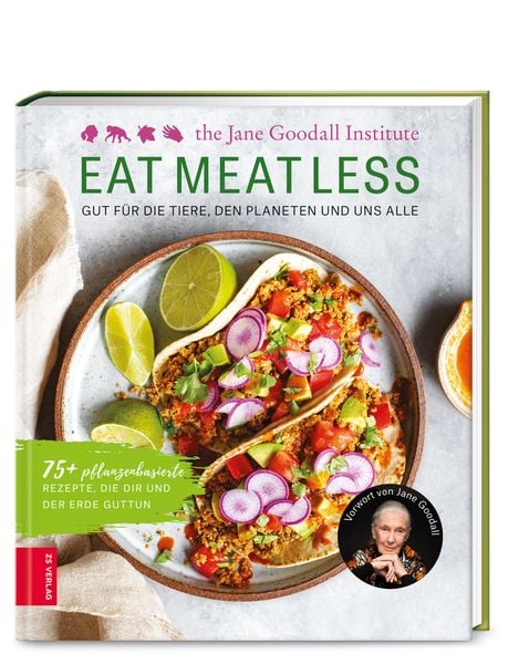 Eat Meat Less, Gebundene Ausgabe von Jane Goodall Institute, ZS - ein Verlag der Edel Verlagsgruppe, 978-3-96584-132-1