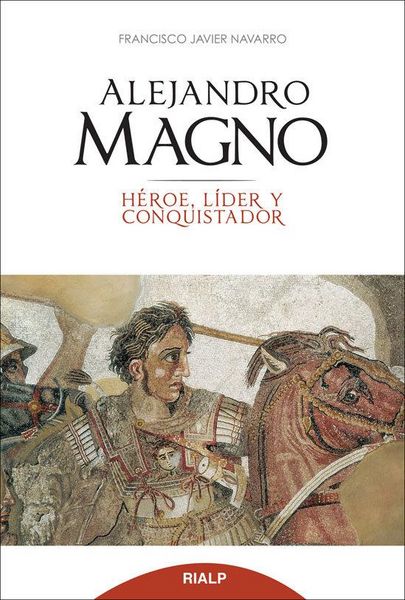 Produktbild: Alejandro Magno : h&eacute;roe, l&iacute;der y conquistador