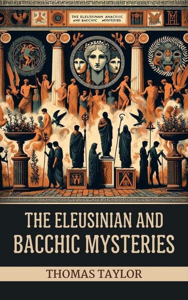 Produktbild: The Eleusinian and Bacchic Mysteries