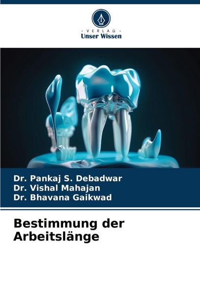 Bestimmung der Arbeitslänge, Taschenbuch von Pankaj S. Debadwar , Vishal Mahajan , Bhavana Gaikwad, Verlag Unser Wissen, 9786206658825