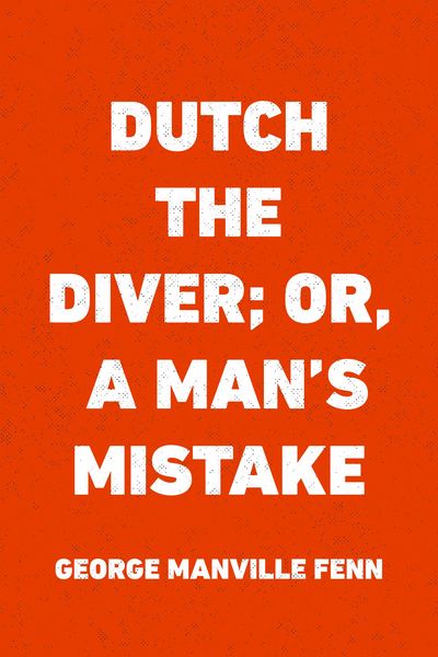 Produktbild: Dutch the Diver; Or, A Man's Mistake