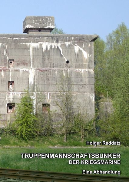Produktbild: Truppenmannschaftsbunker der Kriegsmarine