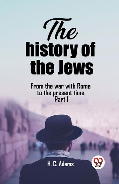 Produktbild: The history of the Jews From the war with Rome to the present time Part I
