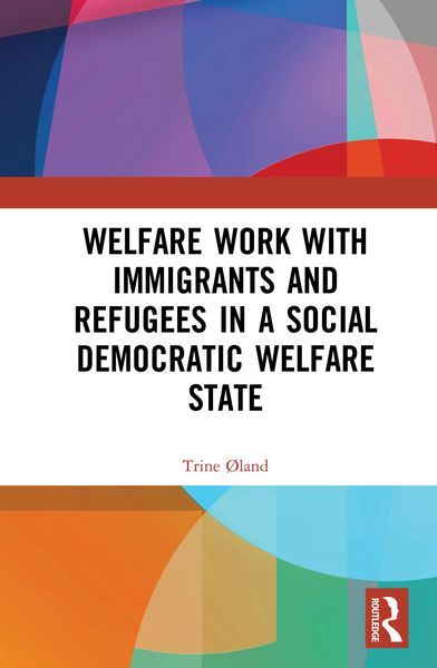 Produktbild: Welfare Work with Immigrants and Refugees in a Social Democratic Welfare State