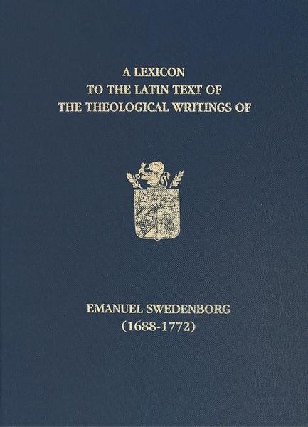 Produktbild: A Lexicon to the Latin Text of the Theological Writings of Emanuel Swedenborg (1688-1772)