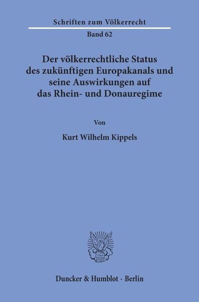 Produktbild: Der v&ouml;lkerrechtliche Status des zuk&uuml;nftigen Europakanals und seine Auswirkungen auf das Rhein- und Donauregime.