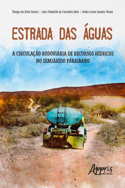 Produktbild: Estrada das &aacute;guas: a circula&ccedil;&atilde;o rodovi&aacute;ria de recursos h&iacute;dricos no semi&aacute;rido paraibano
