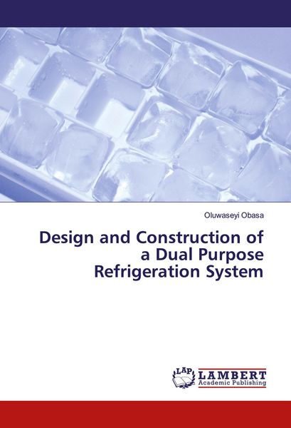 Produktbild: Design and Construction of a Dual Purpose Refrigeration System