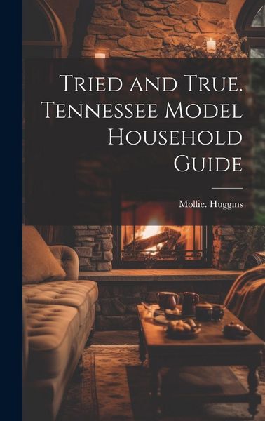 Produktbild: Tried and True. Tennessee Model Household Guide