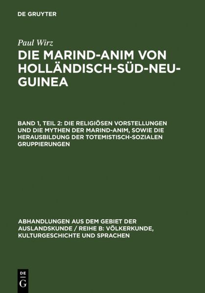 Produktbild: Die religi&ouml;sen Vorstellungen und die Mythen der Marind-anim, sowie die Herausbildung der totemistisch-sozialen Gruppierungen