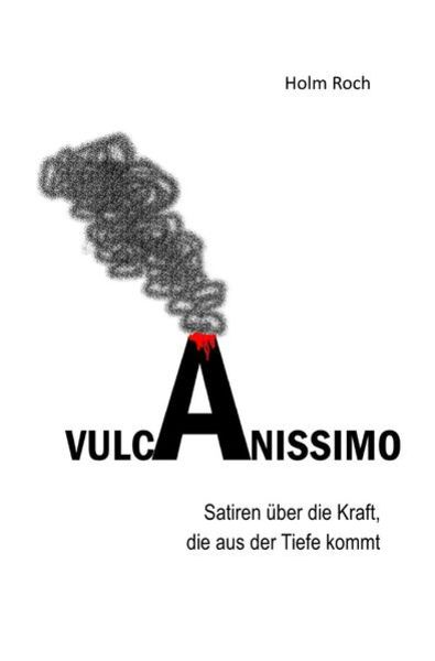 Vulcanissimo, Taschenbuch von Holm Roch, Epubli, 9783741838774