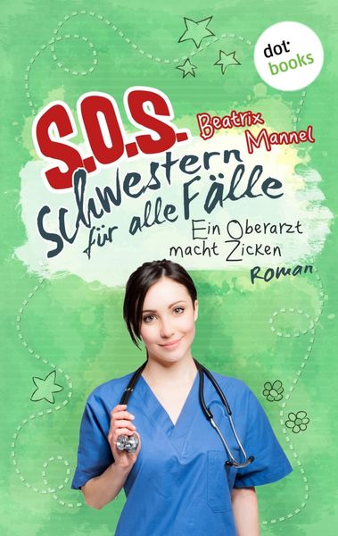 Produktbild: SOS - Schwestern f&uuml;r alle F&auml;lle - Band 2: Ein Oberarzt macht Zicken