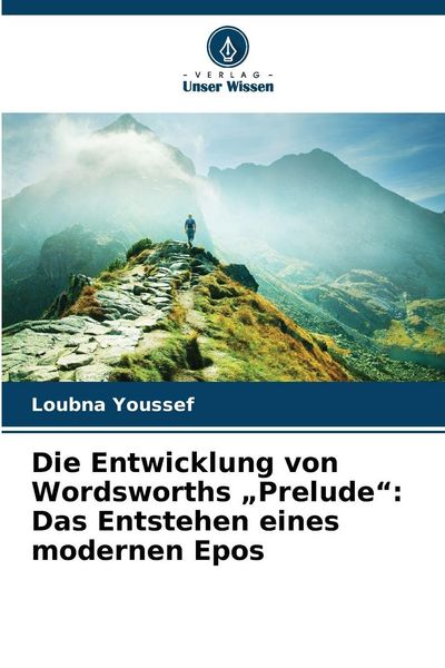 Produktbild: Die Entwicklung von Wordsworths "Prelude": Das Entstehen eines modernen Epos