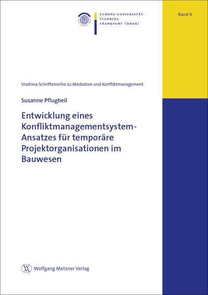 Produktbild: Entwicklung eines Konfliktmanagementsystem-Ansatzes f&uuml;r tempor&auml;re Projektorganisationen im Bauwesen