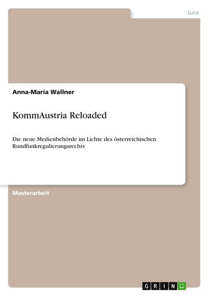 KommAustria Reloaded, Taschenbuch von Anna-Maria Wallner, GRIN, 9783640755639