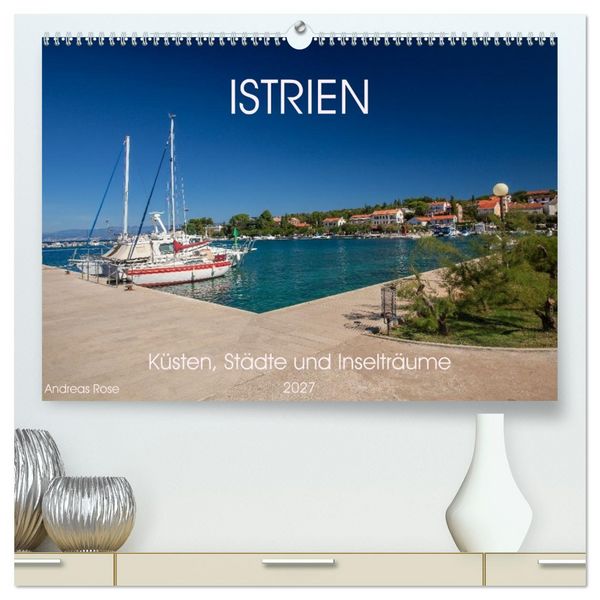 Istrien – Küsten, Städte und Inselträume (hochwertiger Premium Wandkalender 2027 DIN A2 quer), Kunstdruck in Hochglanz