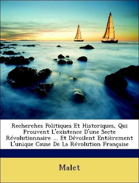 Produktbild: Malet: Recherches Politiques Et Historiques, Qui Prouvent L'