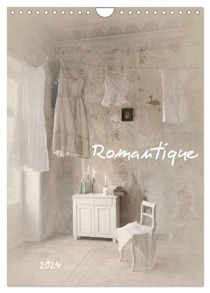 Romantique (Wandkalender 2024 DIN A4 hoch), CALVENDO Monatskalender