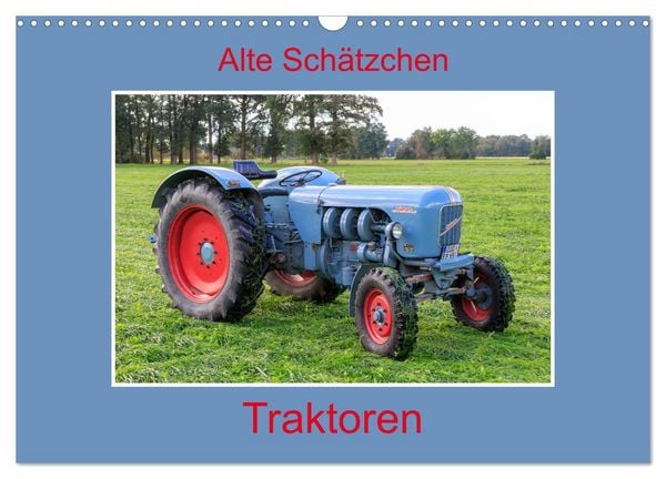Produktbild: Alte Sch&auml;tzchen - Traktoren (Wandkalender 2026 DIN A3 quer), CALVENDO Monatskalender