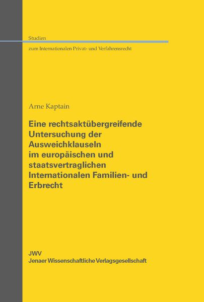 Produktbild: Eine rechtsakt&uuml;bergreifende Untersuchung der Ausweichklauseln im europ&auml;ischen und staatsvertraglichen Internationalen Familien- und Erbrecht