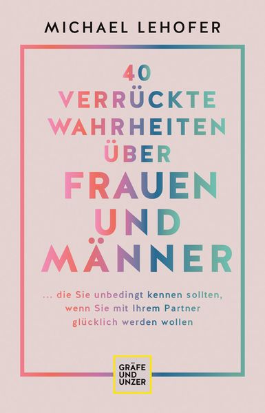 Produktbild: 40 verr&uuml;ckte Wahrheiten &uuml;ber Frauen und M&auml;nner