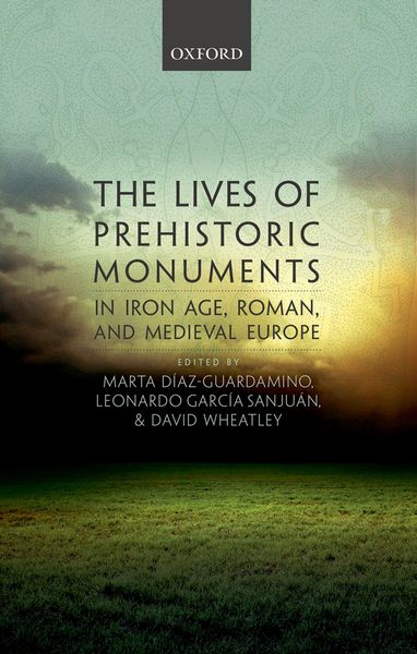 Produktbild: The Lives of Prehistoric Monuments in Iron Age, Roman, and Medieval Europe