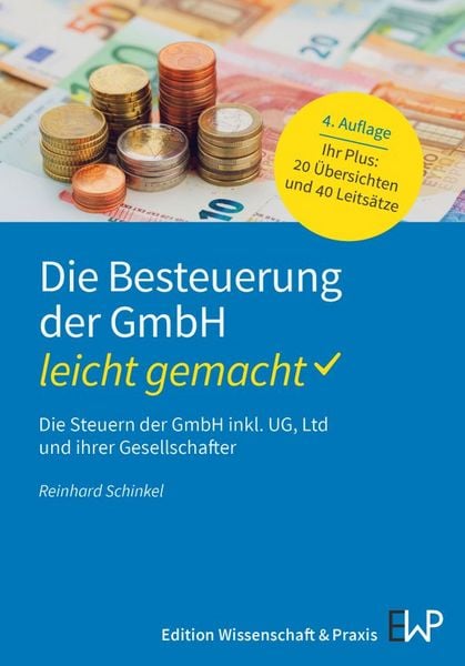Die Besteuerung der GmbH – leicht gemacht, Taschenbuch von Reinhard Schinkel, Edition Wissenschaft & Praxis, 978-3-87440-399-3