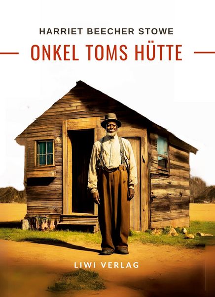 Produktbild: Harriett Beecher Stowe: Onkel Toms H&uuml;tte. Roman