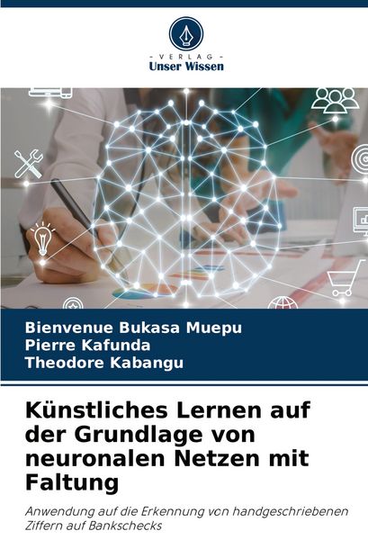 Künstliches Lernen auf der Grundlage von neuronalen Netzen mit Faltung, Taschenbuch von Bienvenue Bukasa Muepu , Pierre Kafunda , Theodore Kabangu,