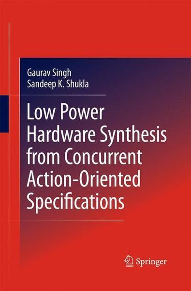 Produktbild: Low Power Hardware Synthesis from Concurrent Action-Oriented Specifications