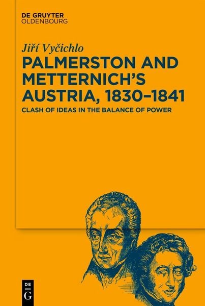 Produktbild: Palmerston and Metternich&rsquo;s Austria, 1830‒1841