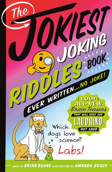 Produktbild: The Jokiest Joking Riddles Book Ever Written . . . No Joke!